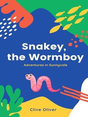 cover image of Snakey, the Wormboy